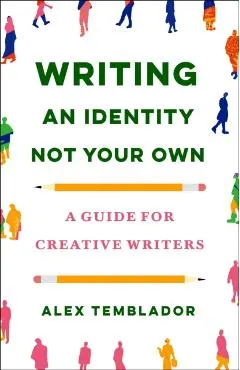 Writing an Identity Not Your Own: A Guide for Creative Writers