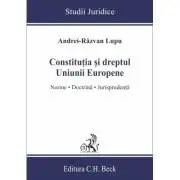 Constitutia si dreptul Uniunii Europene. Norme, doctrina, jurisprudenta