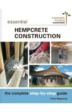 Essential Hempcrete Construction: The Complete Step-By-Step Guide