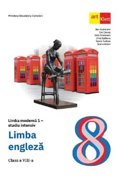 Limba engleza. Limba moderna 1. Studiu intensiv - Clasa 8 - Manual - Ben Goldstein, Ceri Jones, Vicki Anderson, Irina Spataru, Ioana Tudose, Ioana Adam