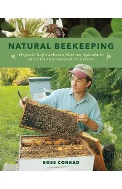 Natural Beekeeping: Organic Approaches to Modern Apiculture, 2nd Edition