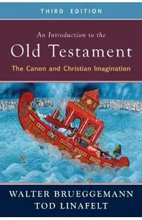 An Introduction to the Old Testament, Third Edition: The Canon and Christian Imagination