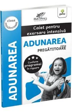 Adunarea. Caiet pentru exersare intensiva