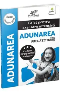 Adunarea. Caiet pentru exersare intensiva