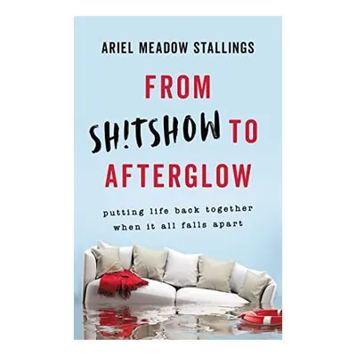 From Sh!tshow to Afterglow