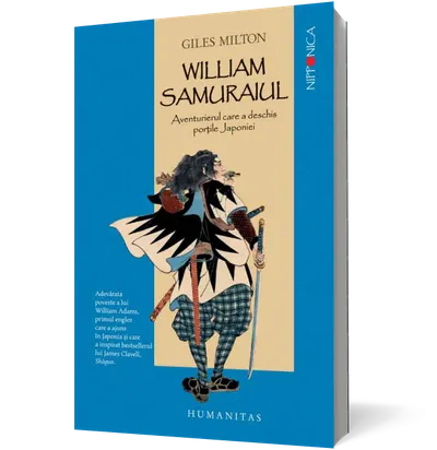 William Samuraiul. Aventurierul care a deschis porţile Japoniei