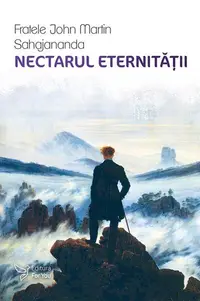 Nectarul eternității - Paperback brosat - Fratele John Martin Sahajananda