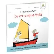 Povesti de suflet. Ce mi-a spus tata