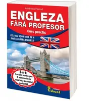 Engleza fara profesor. Curs practic - cel mai usor mod de a invata limba engleza (contine cod QR)