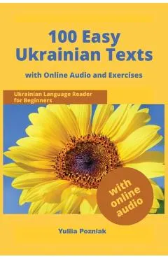 100 Easy Ukrainian Texts: Ukrainian Language Reader for Beginners with Audio and Exercises