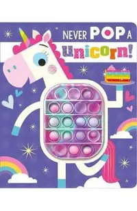 Never Pop a Unicorn!