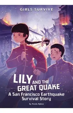 Lily and the Great Quake: A San Francisco Earthquake Survival Story