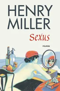 Sexus (Vol. I) - Paperback - Henry Miller