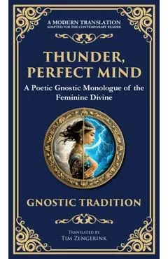 Thunder, Perfect Mind: Mystical Wisdom of the Divine Feminine (Deluxe Hardbound Edition)