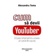 Cum sa devii YouTuber