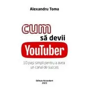 Cum sa devii YouTuber