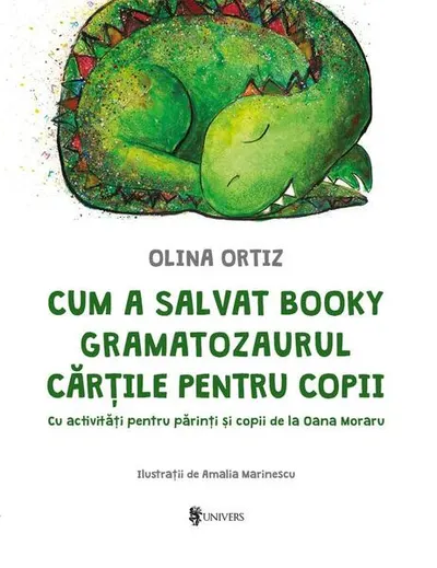 Cum a salvat Booky Gramatozaurul cărțile pentru copii - Hardcover - Olina Ortiz