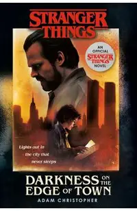 Stranger Things: Darkness on the Edge of Town: An Official Stranger Things Novel
