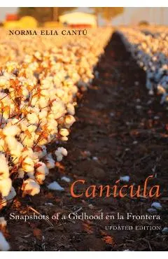 Can�cula: Snapshots of a Girlhood En La Frontera, Updated Edition