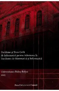 Probleme si teste grila de informatica pentru admiterea la Facultatea de Matematica si Informatica