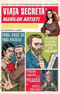 Viata secreta a marilor artisti