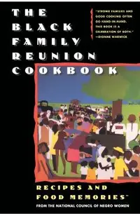 The Black Family Reunion Cookbook: Black Family Reunion Cookbook
