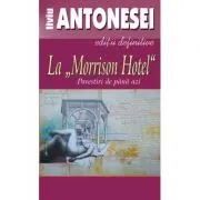 La Morrison Hotel. Povestiri de pana azi