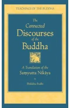 The Connected Discourse of the Buddha: A Translation of the Samyutta Nikaya