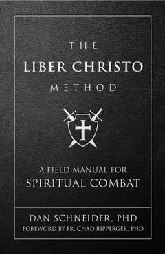 The Liber Christo Method: A Field Manual for Spiritual Combat
