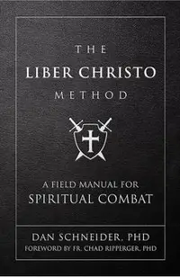 The Liber Christo Method: A Field Manual for Spiritual Combat