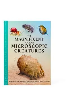 The Magnificent Book of Microscopic Creatures