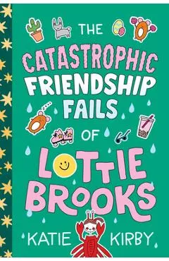 The Catastrophic Friendship Fails of Lottie Brooks