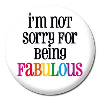Insigna - I'm not sorry for being fabulous
