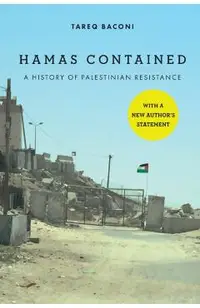 Hamas Contained: The Rise and Pacification of Palestinian Resistance