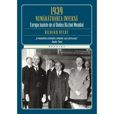 1939. Numaratoarea inversa. Europa inainte de al Doilea Razboi Mondial