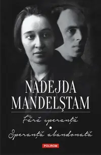 Fără speranță. Speranță abandonată - Hardcover - Nadejda Mandelştam