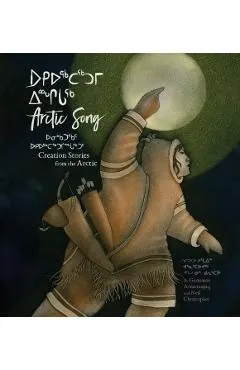 Arctic Song: Creation Stories from the Arctic