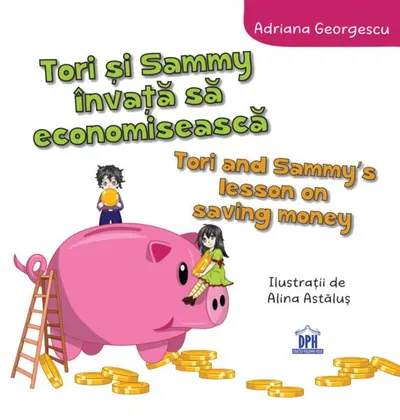 Tori și Sammy învață să economisească - Hardcover - Adriana Georgescu