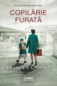 Copilărie furată - Paperback brosat - Frances Liardet
