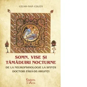 Somn, vise si tamaduiri nocturne. De la neuropsihologie la sfintii doctori fara-de-arginti