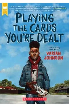 Playing the Cards You're Dealt (Scholastic Gold)