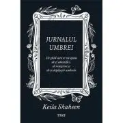 Jurnalul umbrei. Un jurnal ghidat care te va ajuta sa-ti identifici, sa integrezi si sa-ti depasesti umbrele