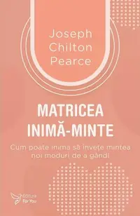 Matricea inimă‑minte - Paperback brosat