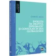 Evolutii in Dreptul diplomatic si consular in era globalizarii