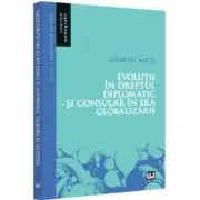 Evolutii in Dreptul diplomatic si consular in era globalizarii