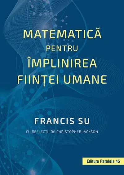 Matematică pentru împlinirea ființei umane - Paperback brosat - Francis Su