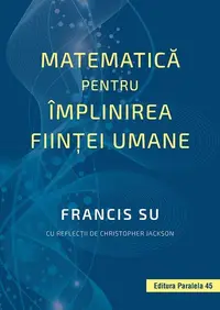 Matematică pentru împlinirea ființei umane - Paperback brosat - Francis Su