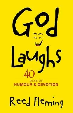 God Laughs: 40 Days of Humour & Devotion