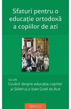 Sfaturi pentru o educatie ortodoxa a copiilor de azi