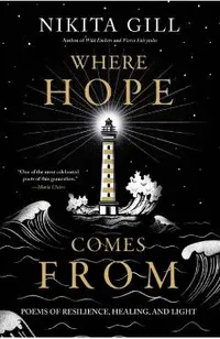 Where Hope Comes from: Poems of Resilience, Healing, and Light